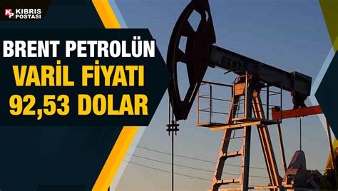 B­r­e­n­t­ ­p­e­t­r­o­l­ü­n­ ­v­a­r­i­l­ ­f­i­y­a­t­ı­ ­d­ü­ş­ü­ş­t­e­